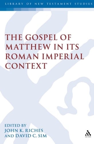 The Gospel of Matthew in its Roman Imperial Context