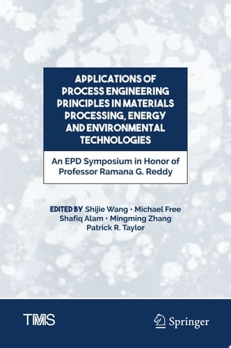 Applications of Process Engineering Principles in Materials Processing, Energy and Environmental Technologies