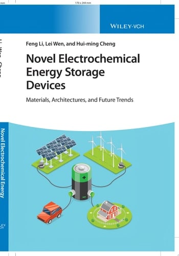 Novel Electrochemical Energy Storage Devices Materials, Architectures, and Future Trends