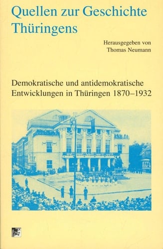 Demokratische und antidemokratische Entwicklungen in Thüringen 1870 - 1932