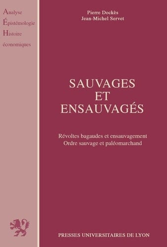 Sauvages et ensauvagés - Révoltes Bagaudes et ensauvagement, ordre sauvage et paléomarchand