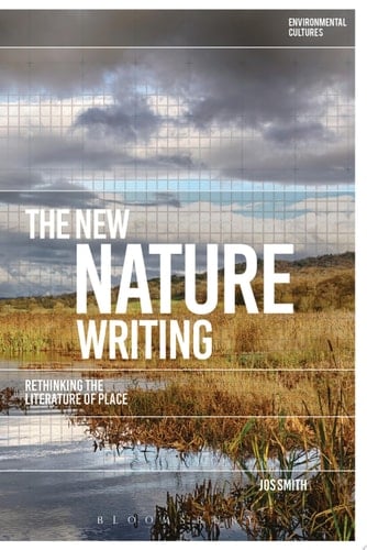 The New Nature Writing Rethinking the Literature of Place