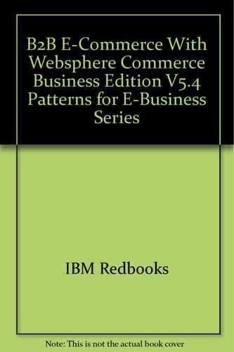 B2B E-commerce with WebSphere Commerce Business Edition V5.4