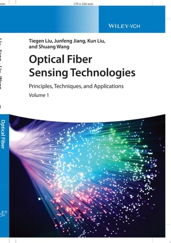 Optical Fiber Sensing Technologies Principles, Techniques and Applications