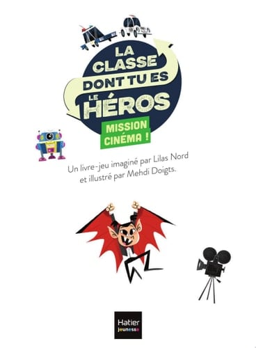 La classe dont tu es le héros - Mission cinéma ! - CP/CE1 6/7 ans