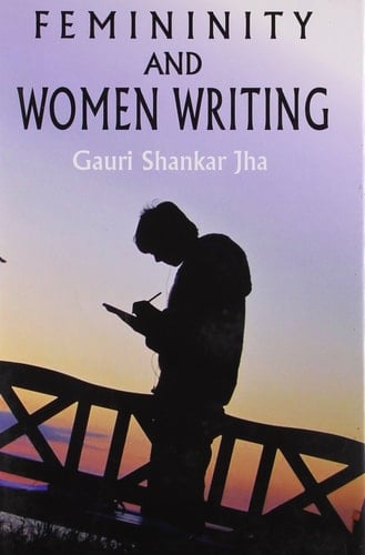 Femininity and Women Writing