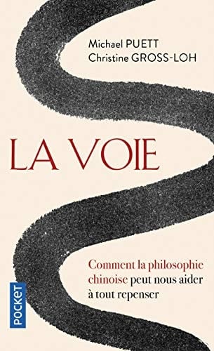 La voie Comment la philosophie chinoise peut nous aider à tout repenser