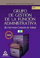 Grupo de gestión de la función administrativa del servicio canario de salud. Test