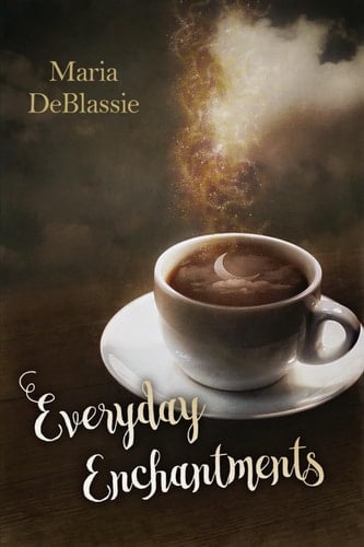 Everyday Enchantments - Musings on Ordinary Magic & Daily Conjurings