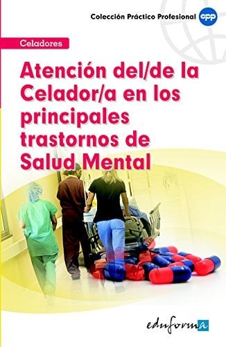 Atención de celador en los principales trastornos en salud mental.