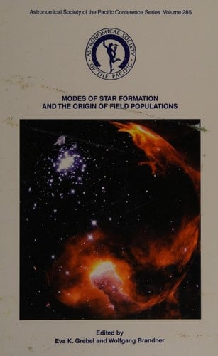 Modes of Star Formation and the Origin of Field Populations: Proceedings of a Workshop Held at Max-planck Institute of Astronomy Heidelberg, Germany ... Society of the Pacific Conference Series)
