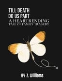 Till Death Do Us Part A Heartrending Tale of Family Tragedy