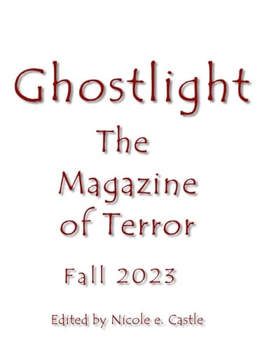 Ghostlight, The Magazine of Terror: Fall 2023 (#9)