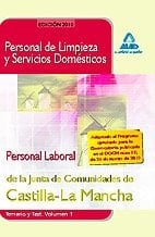 Personal de limpieza y servicios domésticos.Personal laboral de la junta de comunidades de castilla-la mancha. Temario y test. Volumen i