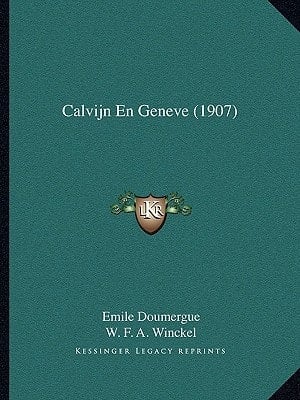 Calvijn En Geneve (1907) (Dutch Edition)