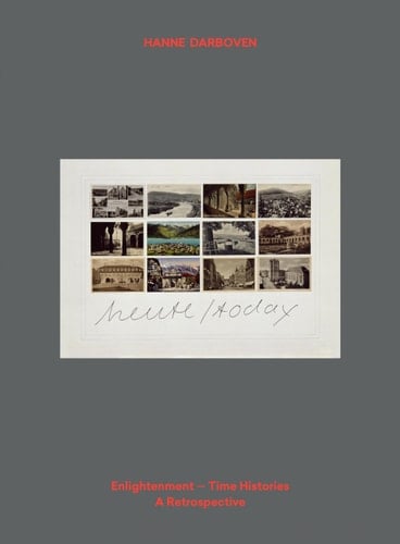 Hanne Darboven Enlightenment--time Histories, a Retrospective