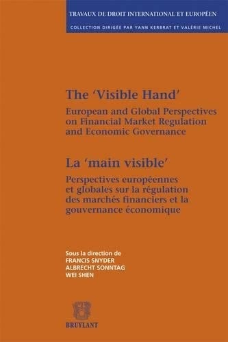 La main visible Perspectives européennes et globales sur la régulation des marchés financiers et la gouvernance économique