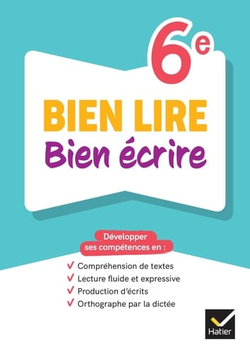 Français 6e Bien lire bien écrire