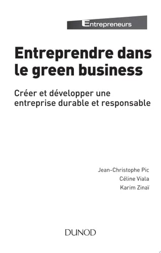 Entreprendre dans le green business Créer et développer votre entreprise durable et responsable