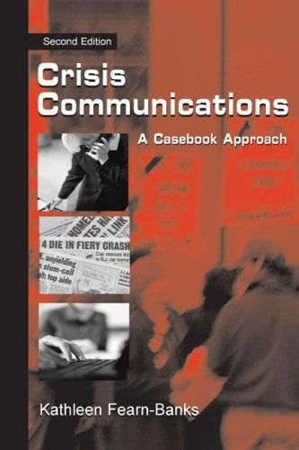 Crisis Communications: A Casebook Approach (Routledge Communication Series)