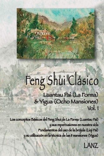 Feng Shui Clásico Luantau Pai (La Forma) & Yigua (Ocho Mansiones)