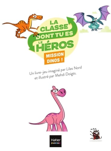 La classe dont tu es le héros - Mission dinos ! - CP/CE1 6/7 ans