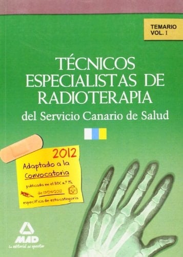 Técnicos especialistas de radioterapia del servicio canario de salud. Temario. Volumen i