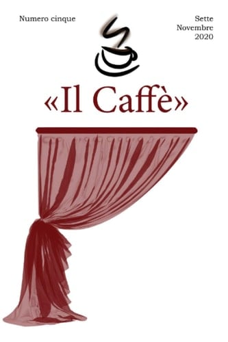«Il Caffè» numero cinque: Sette Novembre 2020 (Italian Edition)