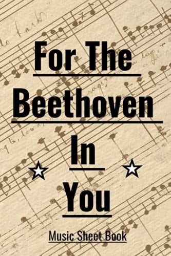 For the Beethoven in You Music Sheet Book