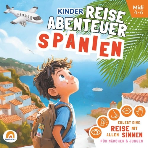 Reiseabenteuer Spanien: Mitmachbuch für Kinder 4-6 Jahre – Mit Rätseln, Spielen & Reisetagebuch gegen Langeweile unterwegs (German Edition)