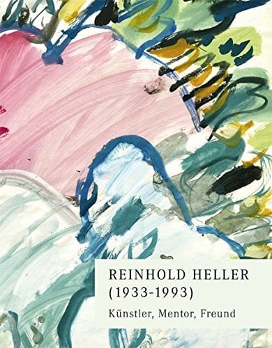 Reinhold Heller (1933 - 1993) ; Künstler, Mentor, Freund