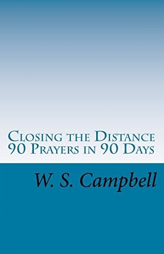 Closing the Distance 90 Prayers in 90 Days