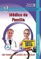 Médico de familia de atención primaria del instituto catalán de la salud. Temario volumen ii