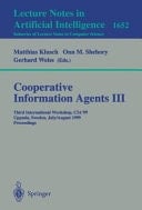 Cooperative Information Agents III Third International Workshop, CIA'99 Uppsala, Sweden, July 31 - August 2, 1999 Proceedings