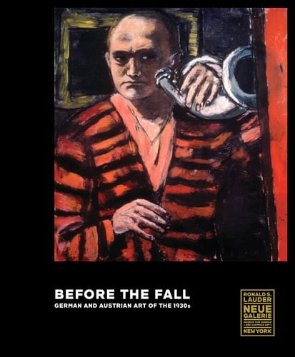 Before the Fall German and Austrian Art in the 1930s