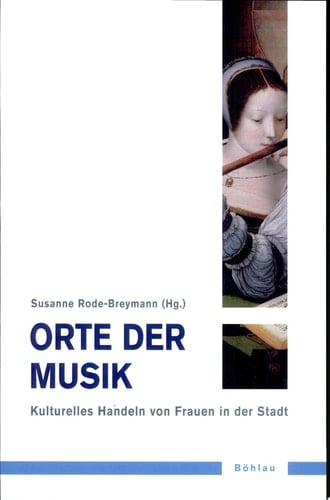 Orte der Musik kulturelles Handeln von Frauen in der Stadt