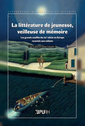 La littérature de jeunesse, veilleuse de mémoire les grands conflits du XXe siècle en Europe racontés aux enfants