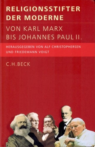 Religionsstifter der Moderne von Karl Marx bis Johannes Paul II.