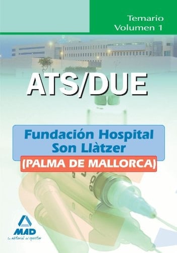 Ats/due de la fundación hospital son llàtzer (palma de mallorca). Temario. Volumen i