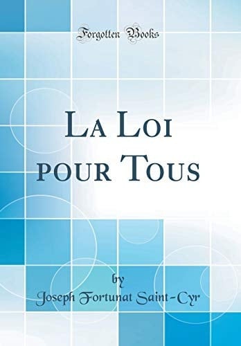 La Loi Pour Tous (Classic Reprint)