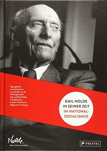 Emil Nolde in seiner Zeit im Nationalsozialismus