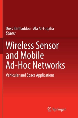 Wireless Sensor and Mobile Ad-Hoc Networks Vehicular and Space Applications