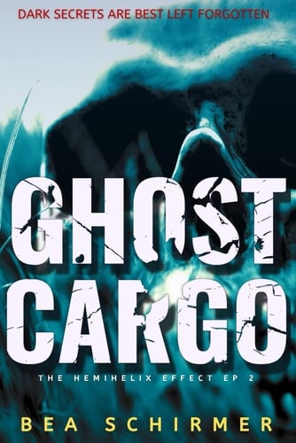 Ghost Cargo – Dark Secrets Are Best Left Forgotten: A Lukas Novak Adventure Thriller (The HemiHelix Effect)