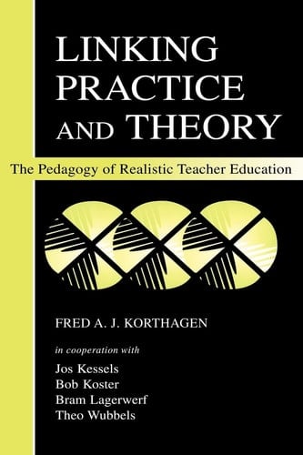 Linking Practice and Theory The Pedagogy of Realistic Teacher Education