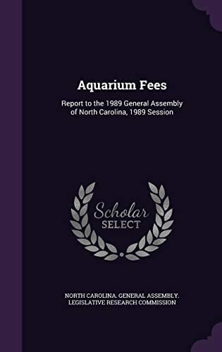Aquarium Fees Report to the 1989 General Assembly of North Carolina, 1989 Session
