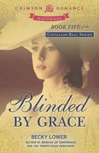 Blinded by Grace Book Five of the Cotillion Ball series