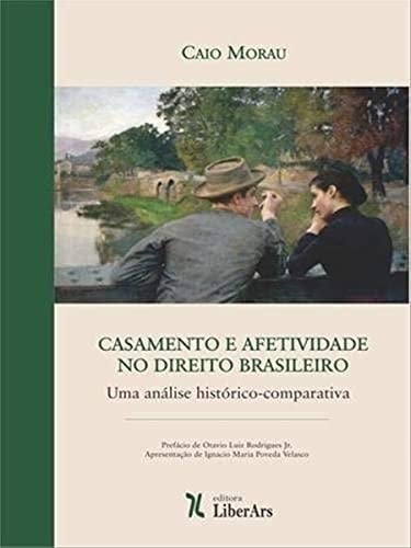 Casamento e afetividade no direito brasileiro uma análise histórico-comparativa