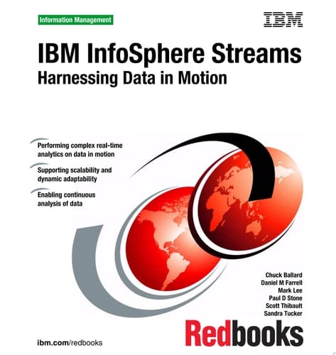 IBM InfoSphere Streams Harnessing Data in Motion