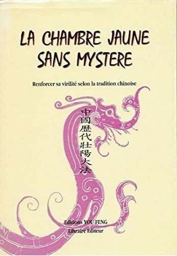 La chambre jaune sans mystère renforcer sa virilité selon la tradition chinoise