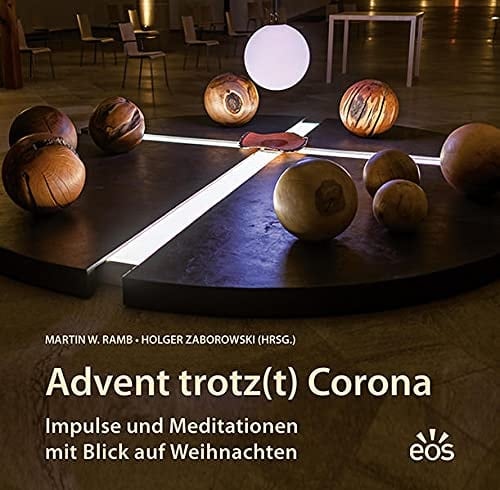 Advent trotz(t) Corona Impulse und Meditationen mit Blick auf Weihnachten